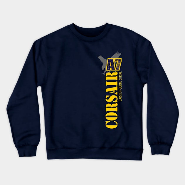 A-7 Corsair Crewneck Sweatshirt by TCP